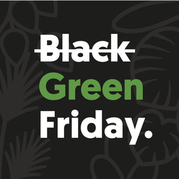 Plantsome's Green Friday 2020